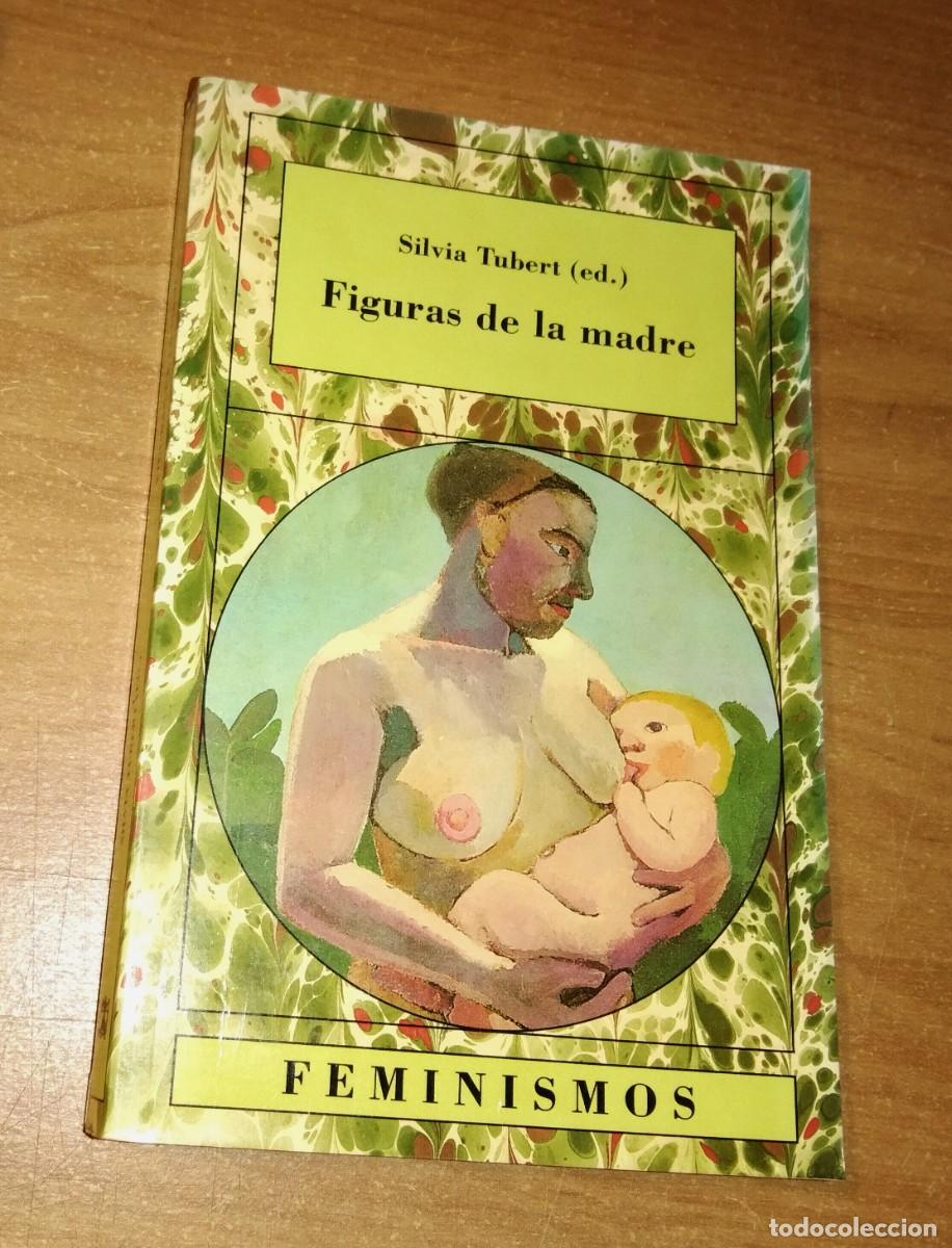 Libros de segunda mano: SILVIA TUBERT (ED.) - FIGURAS DE LA MADRE - C&Aacute;TEDRA, 1996 - Foto 1
