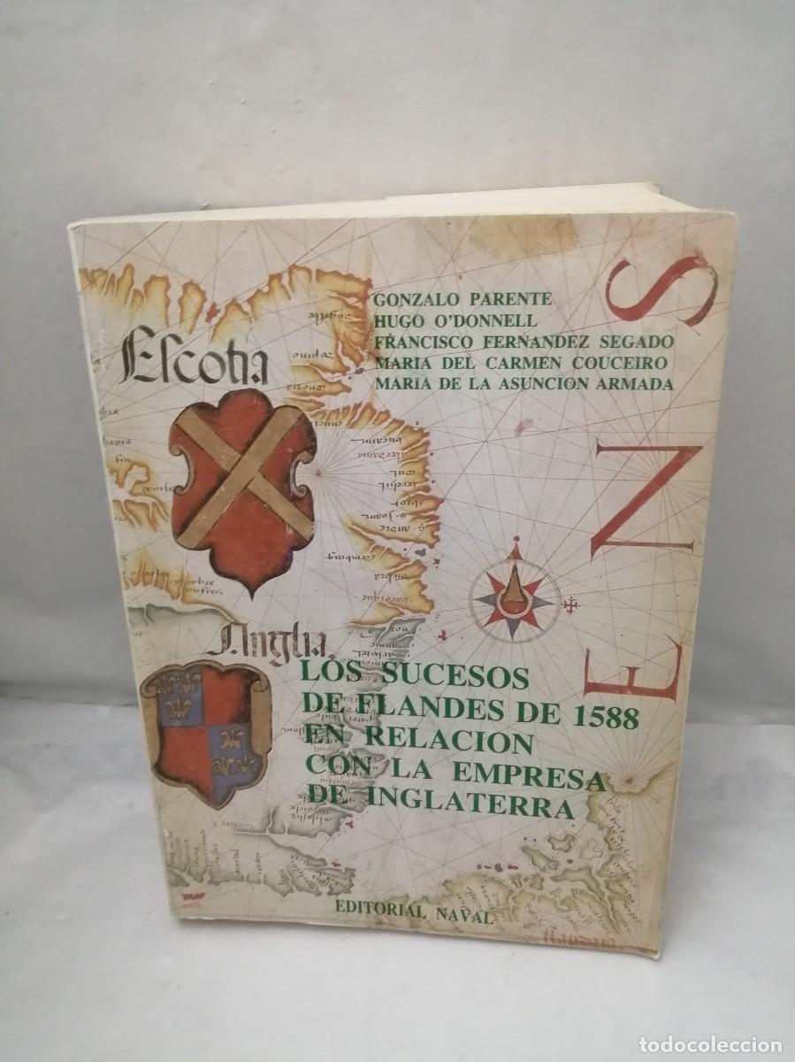 Libri di seconda mano: Los Sucesos de Flandes de 1588 en relaci&oacute;n con la empresa de Inglaterra (Primera edici&oacute;n)
