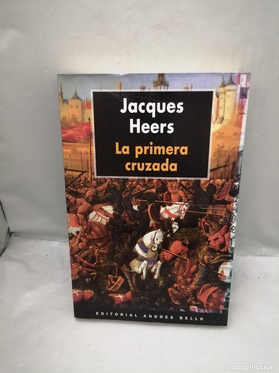 Libros de segunda mano: Jacques Heers: La Primera Cruzada (Primera edici&oacute;n) - Foto 1