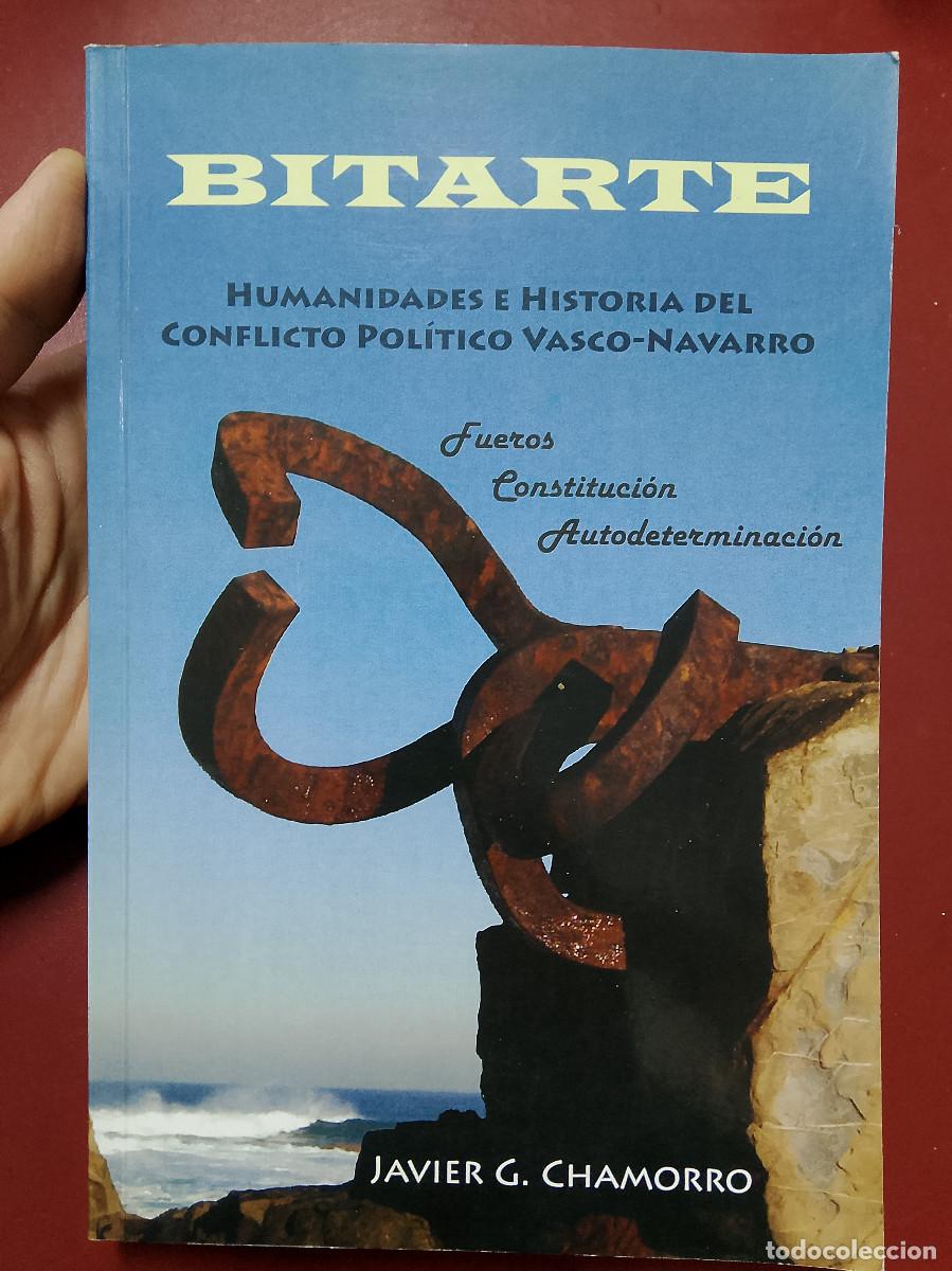 Livres d'occasion: Javier G. Chamorro: Bitarte. Humanidades e historia del conflicto pol&iacute;tico vasco-navarro