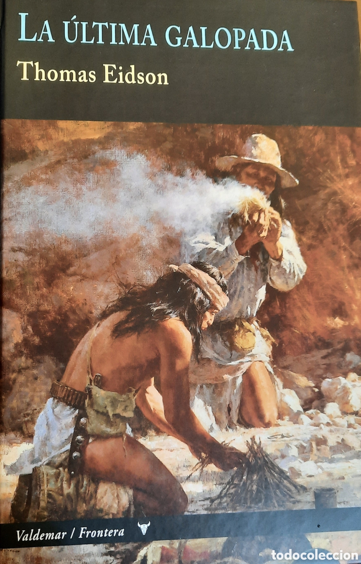 Libros de segunda mano: La &uacute;ltima galopada, Thomas Eidson. Valdemar/frontera 1&ordf; edici&oacute;n - Foto 1