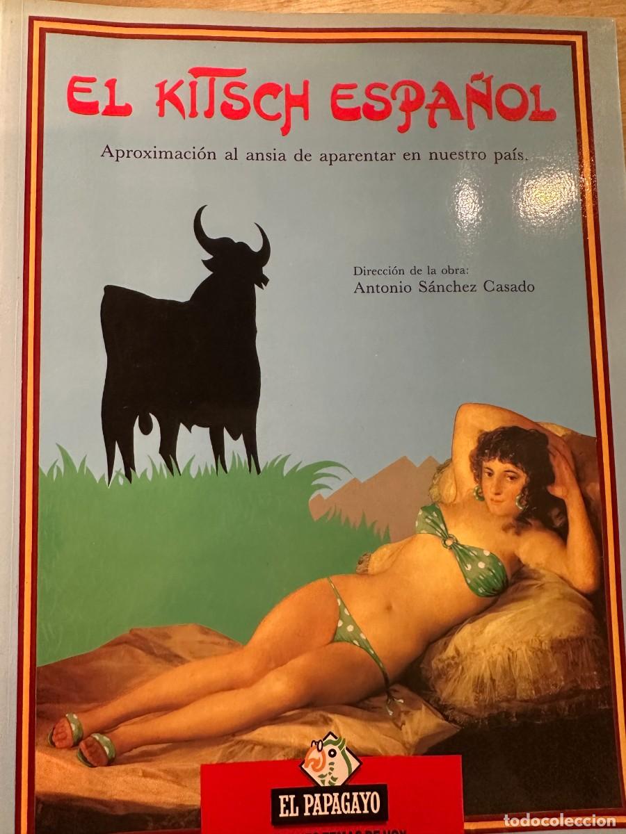 Libros de segunda mano: El kitsch espa&ntilde;ol Antonio S&aacute;nchez Casado - Foto 1