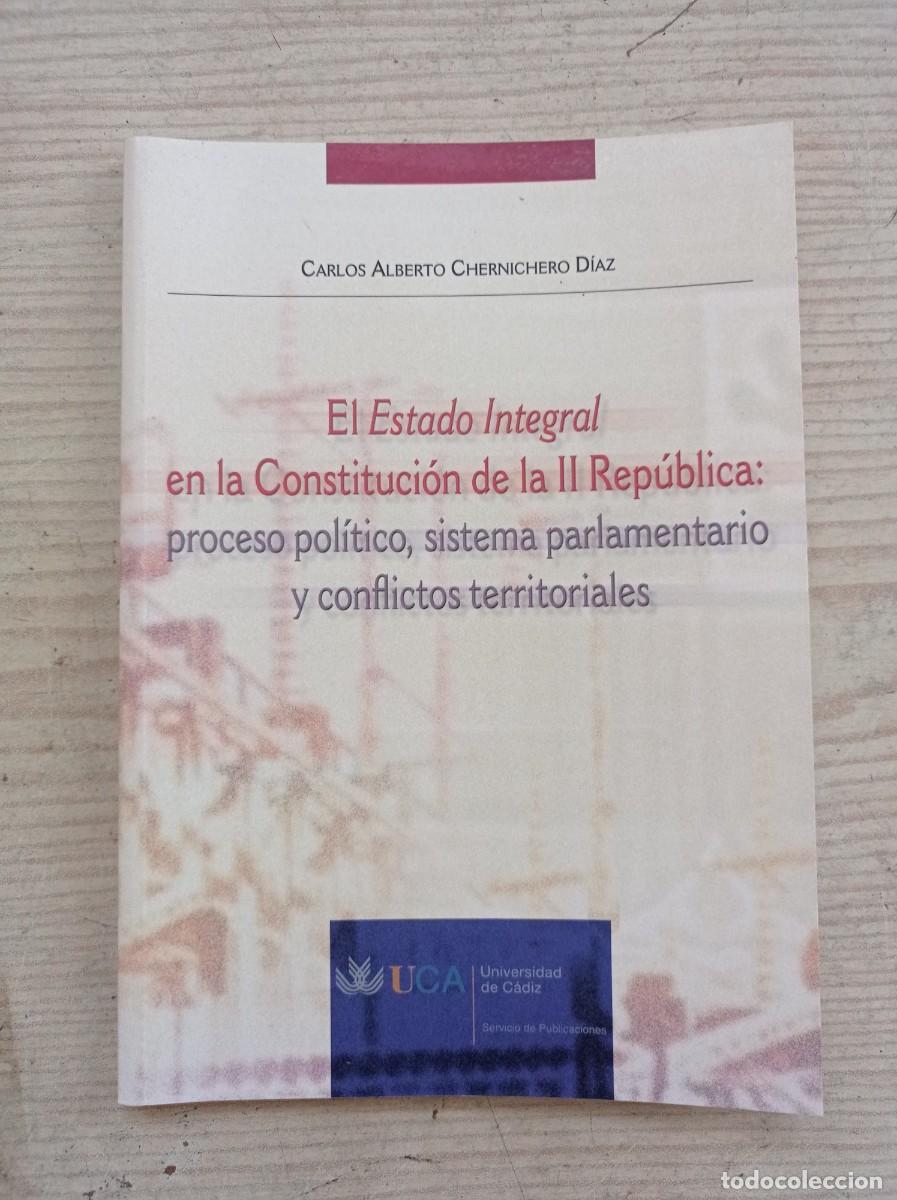 Libros de segunda mano: El Estado Integral En La Constitucion De La II Republica - Carlos Alberto Chernichero Diaz - 2007 UC