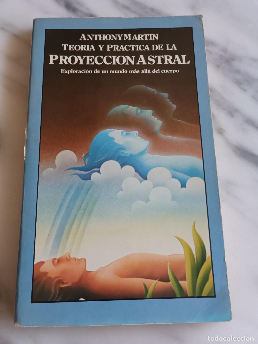 Libros de segunda mano: Anthony Martin Teor&iacute;a y practica de la proyeccion astral 1982 - Foto 1