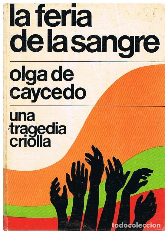 Libros de segunda mano: La feria de la Sangre - Olga De Caycedo - Foto 1