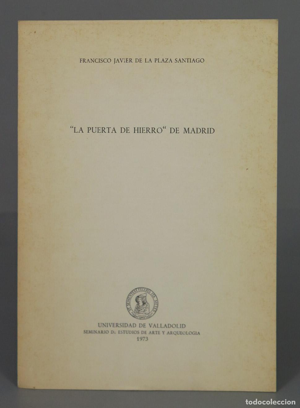 Second hand books: FRANCISCO JAVIER DE LA PLAZA SANTIAGO &acute;LA PUERTA DE HIERRO&acute; DE MADRID. DEDICADO AUTOGRAFO AUTOR