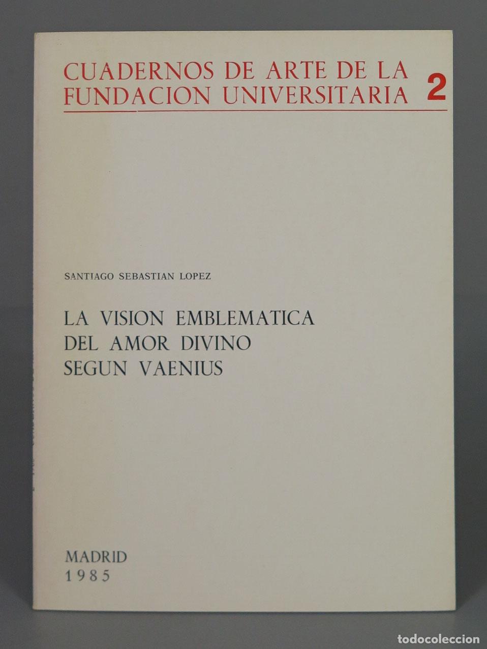 Gebrauchte B&uuml;cher: SANTIAGO SEBASTIAN LOPEZ LA VISION EMBLEMATICA DEL AMOR DIVINO SEGUN VAENIUS