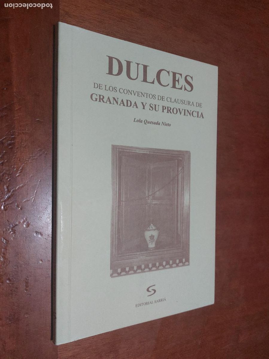 Gebrauchte B&uuml;cher: DULCES DE LOS CONVENTOS DE CLAUSURA DE GRANADA Y SU PROVINCIA. LOLA QUESADA NIETO. BUEN ESTADO.