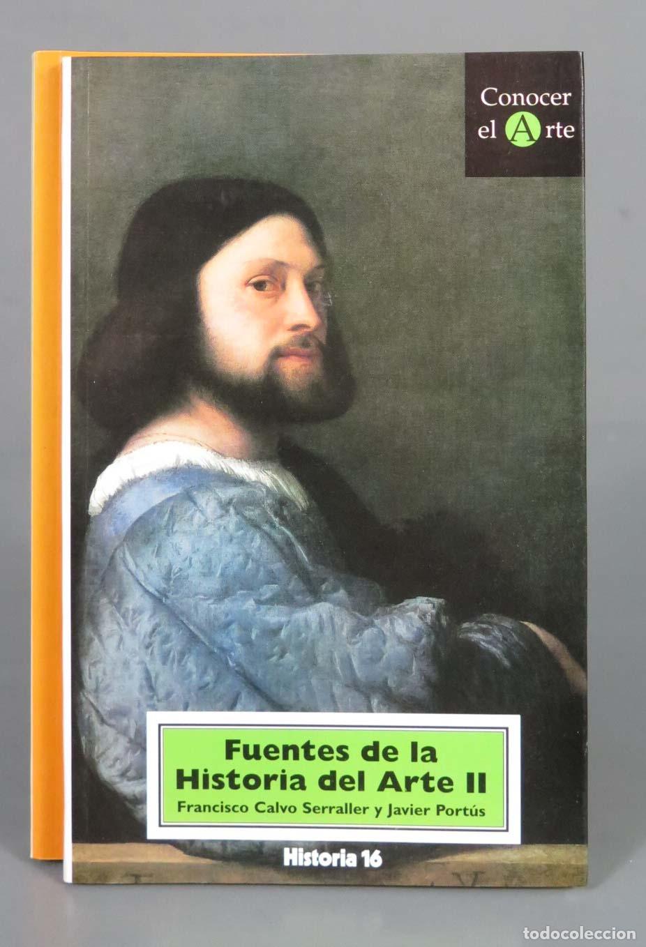 Second hand books: Fuentes de la Historia del Arte. Francisco Calvo Serraller y Javier Port&uacute;s. 2 TOMOS