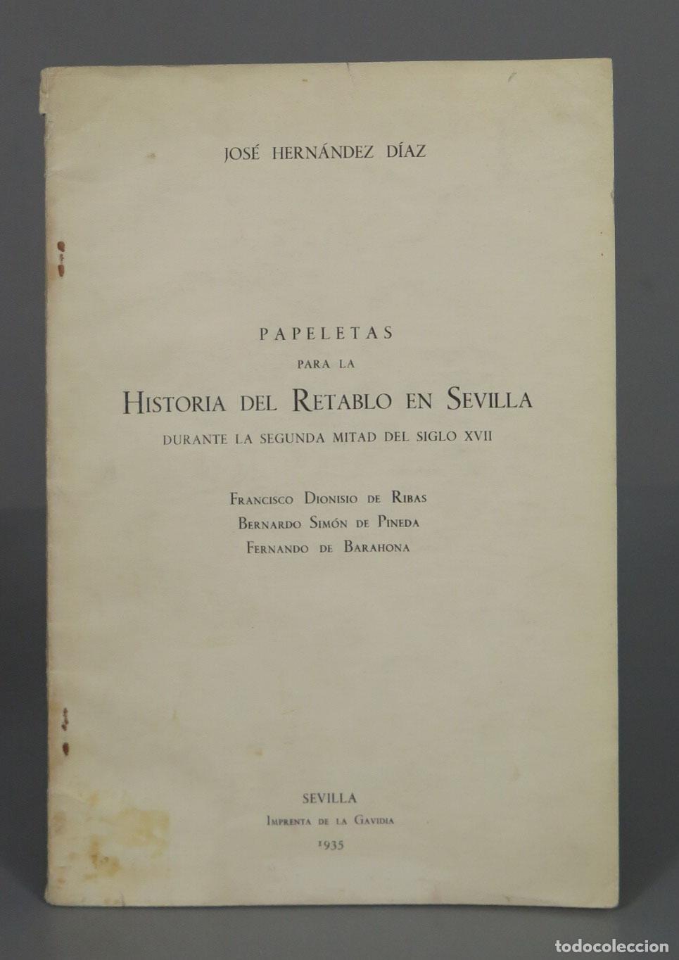 Second hand books: PAPELETAS PARA LA I IISTORIA DEL RETABLO EN SEVILLA DURANTE LA SEGUNDA MITAD DEL SIGLO XVII
