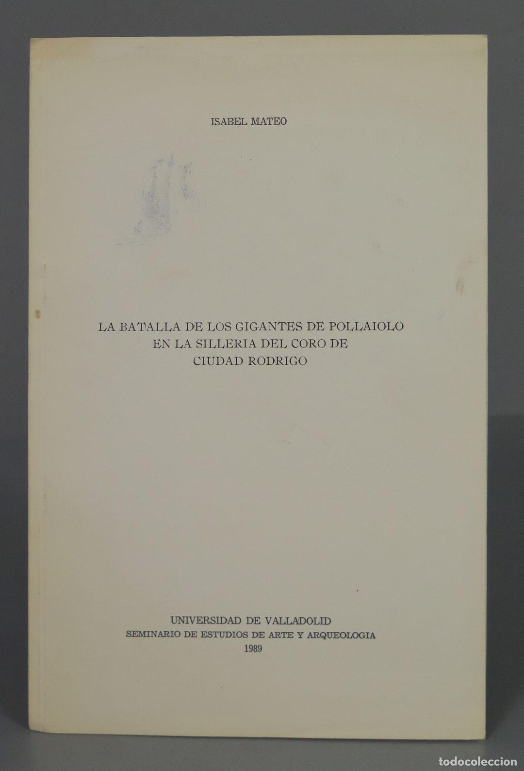 Second hand books: ISABEL MATEO LA BATALLA DE LOS GIGANTES DE POLLAIOLO EN LA SILLERIA DEL CORO DE CIUDAD RODRIGO