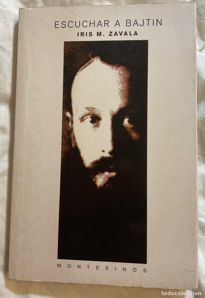 Libros de segunda mano: ESCUCHAR A BAJTIN. IRIS. M.ZABALA. MONTESINOS 1996 - Foto 1