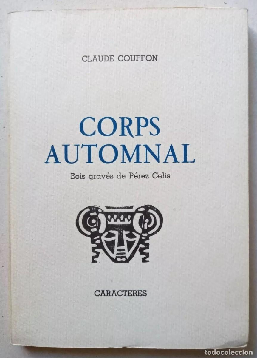 Libros de segunda mano: Couffon, Claude - Corps Automnal - P&eacute;rez Celis - Primera Edici&oacute;n - (1981) - Foto 1