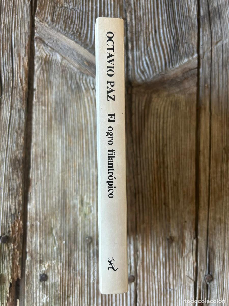 Libros de segunda mano: OCTAVIO PAZ. EL OGRO FILANTR&Ograve;PICO - Foto 2
