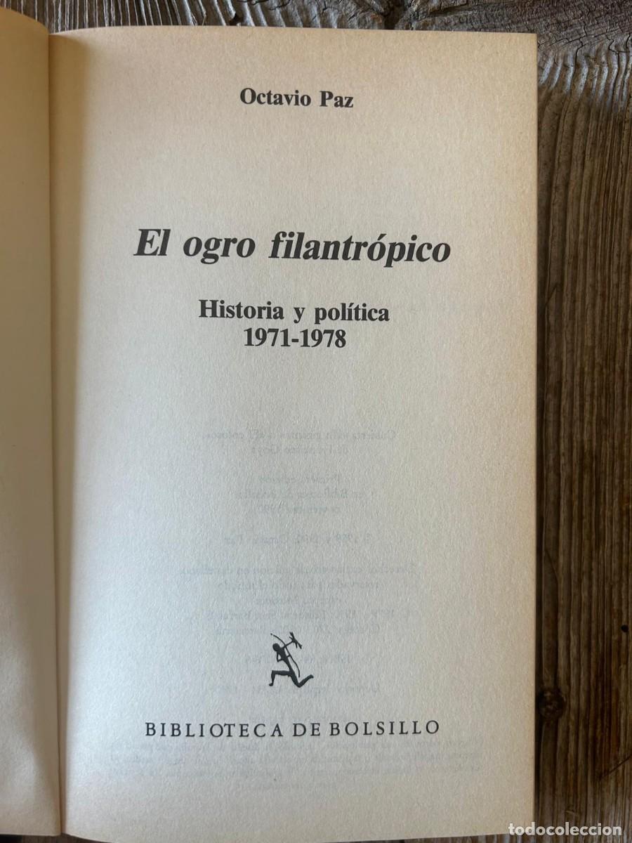 Libros de segunda mano: OCTAVIO PAZ. EL OGRO FILANTR&Ograve;PICO - Foto 5