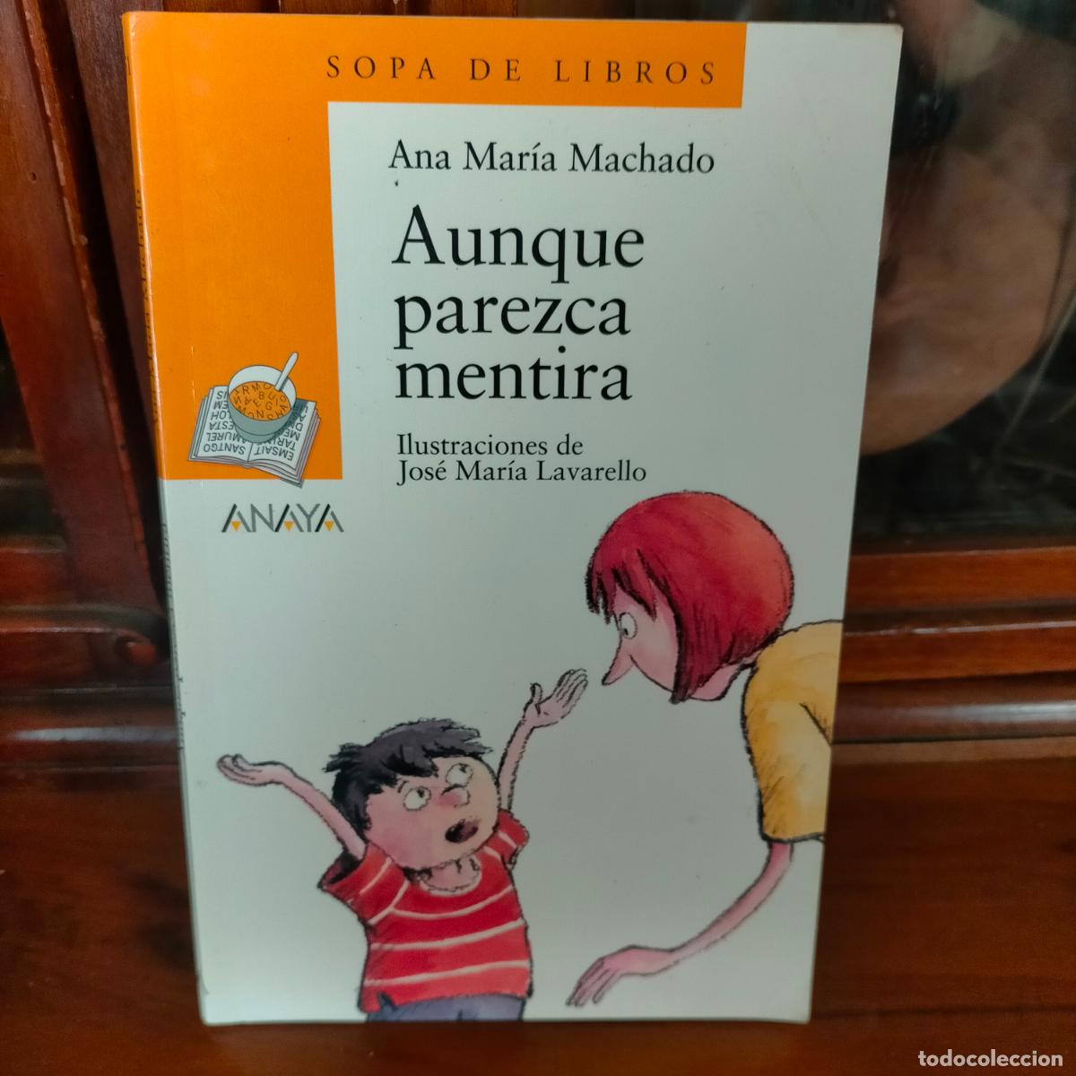 Libros de segunda mano: ANA MARIA MACHADO - AUNQUE PAREZCA MENTIRA - EDICIONES ANAYA - Foto 1