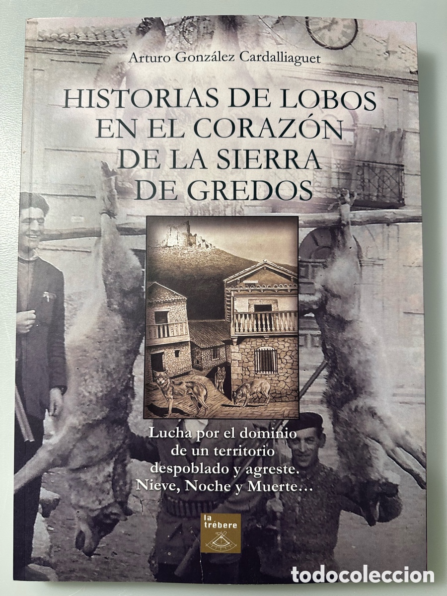 Libros de segunda mano: Historias de Lobos en el Coraz&oacute;n de la Sierra de Gredos - Foto 1
