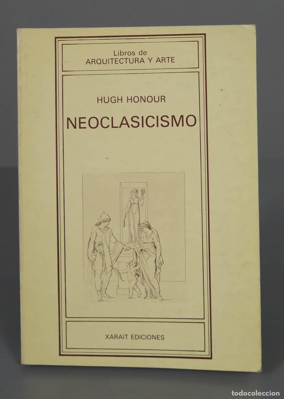 Libros de segunda mano: HUGH HONOUR NEOCLASICISMO XARAIT EDICIONES - Foto 1