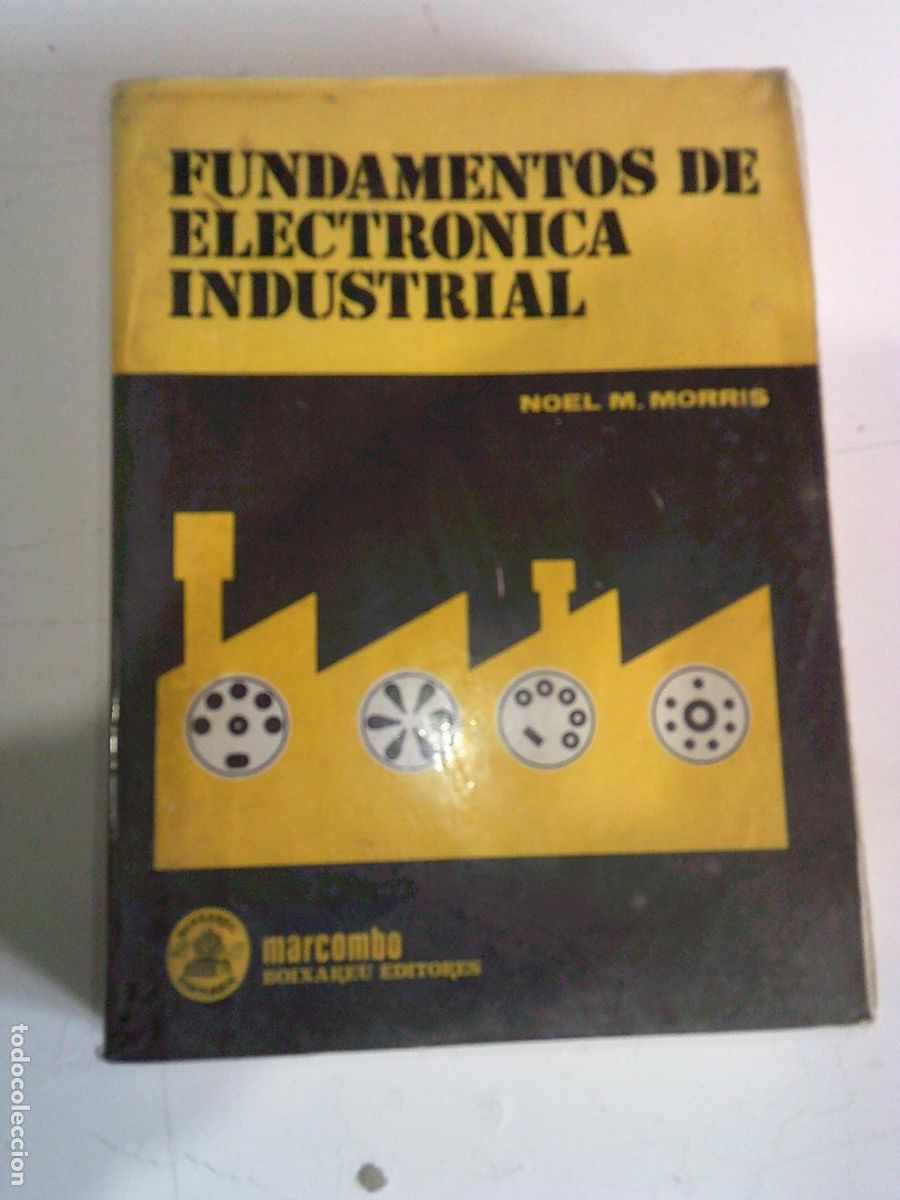 Libros de segunda mano: Fundamentos de Electr&oacute;nica industrial Noel M. Morris - Foto 1
