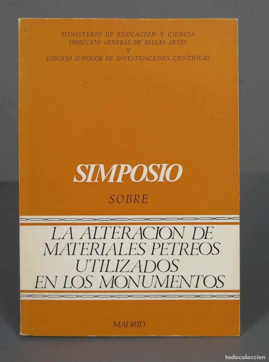 Libros de segunda mano: SIMPOSIO SOBRE LA ALTERACION DE MATERIALES PETREOS UTILIZADOS EN LOS MONUMENTOS. - Foto 1
