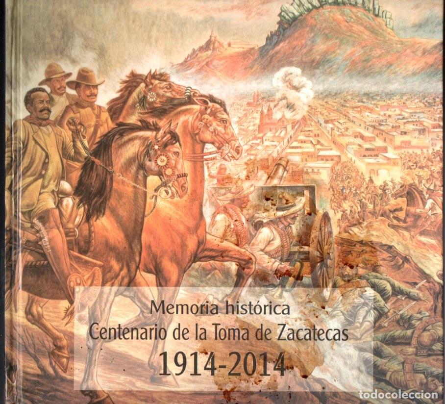 Libri di seconda mano: CENTENARIO DE LA TOMA DE ZACATECAS - REVOLUCI&Oacute;N MEXICANA (2014) MUY ILUSTRADO