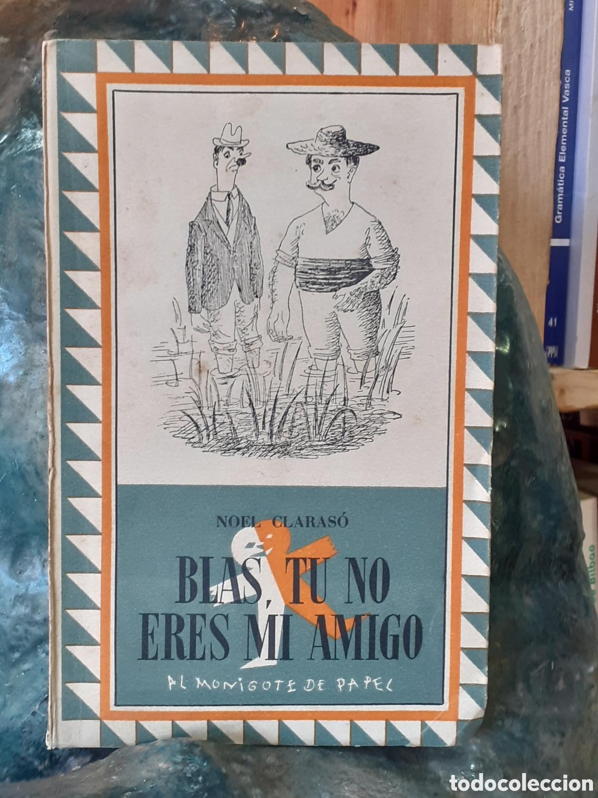 Libros de segunda mano: Blas, tu no eres mi amigo. Noel Claras&oacute;. - Foto 1