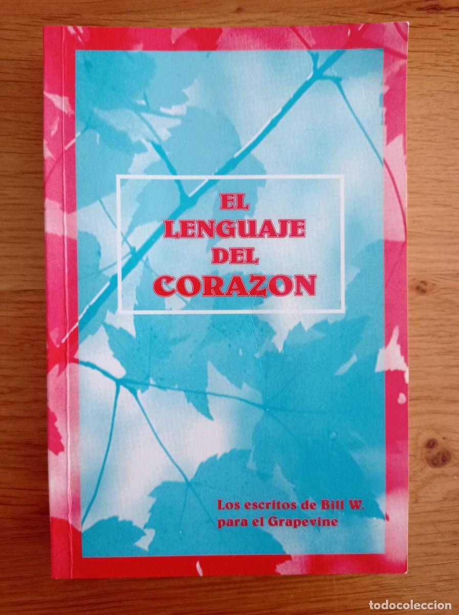 Libros de segunda mano: el lenguaje del corazon los escritos de bill w. para grapevine - Foto 1