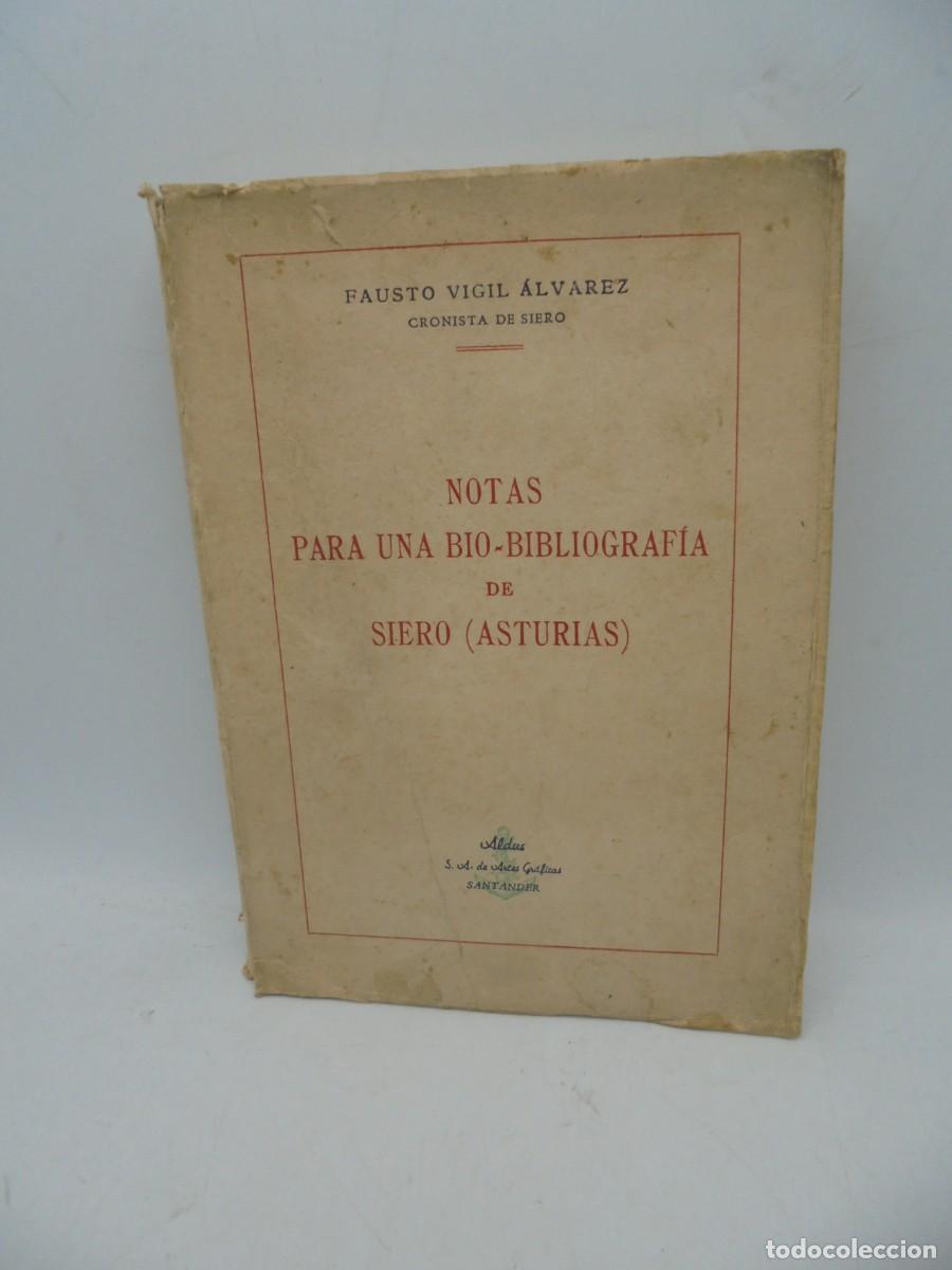 Livres d'occasion: NOTAS PARA UNA BIO-BIBLIOGRAFIA DE SIERO ( ASTURIAS). FAUSTO VIGIL ALVAREZ. 1949. PAGS : 355.