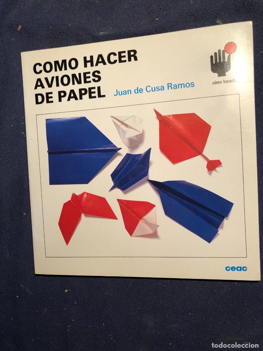 Libros de segunda mano: JUAN DE CUSA RAMOS: - COMO HACER AVIONES DE PAPEL - (1990) - Foto 1