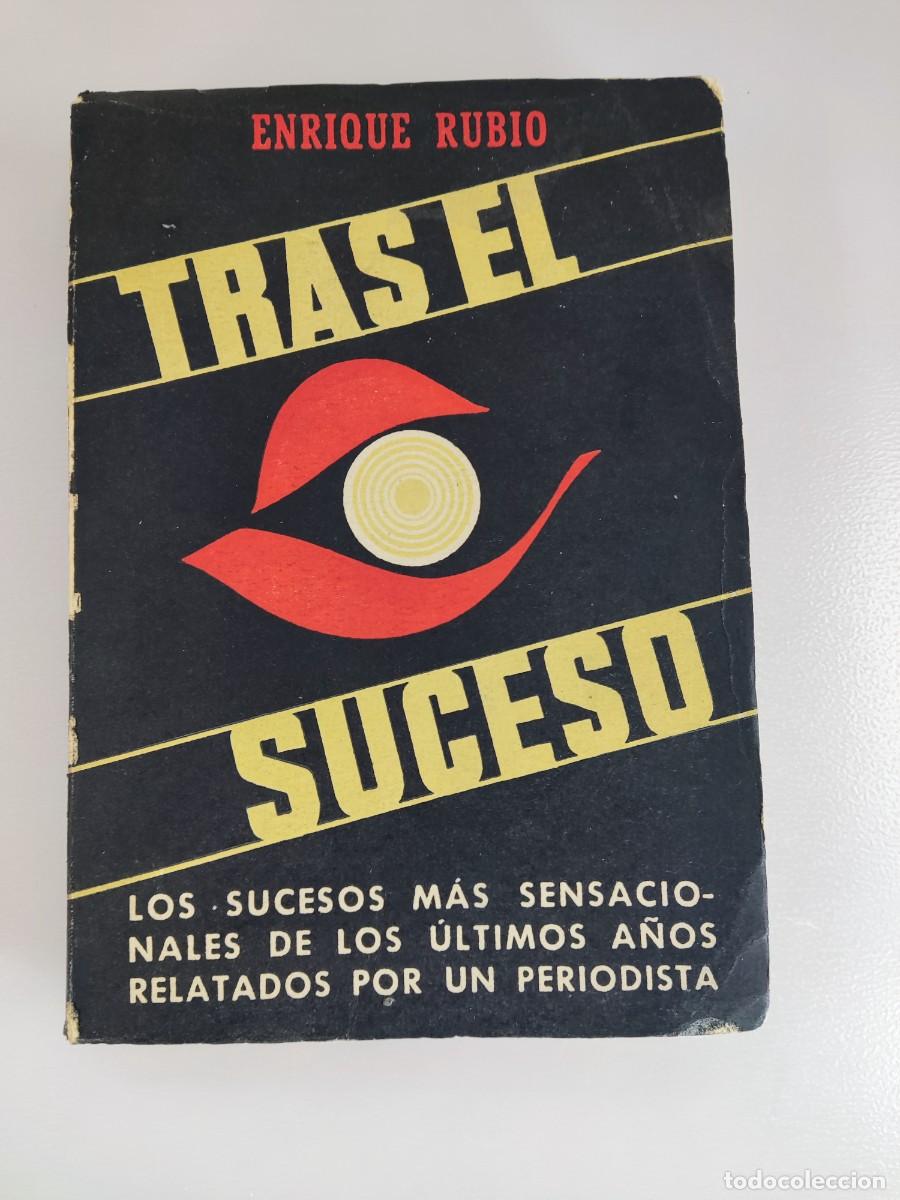 Libros de segunda mano: TRAS EL SUCESO / ENRIQUE RUBIO / 1&ordf;ed. 1956. PLANETA - Foto 1