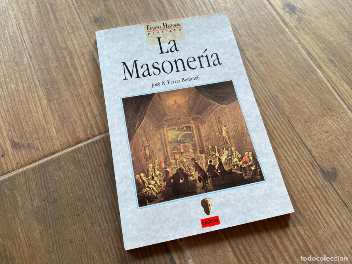 Libros de segunda mano: JOS&Eacute; A. FERRER BENIMELI - LA MASONER&Iacute;A - EUDEMA, 1994 - Foto 1