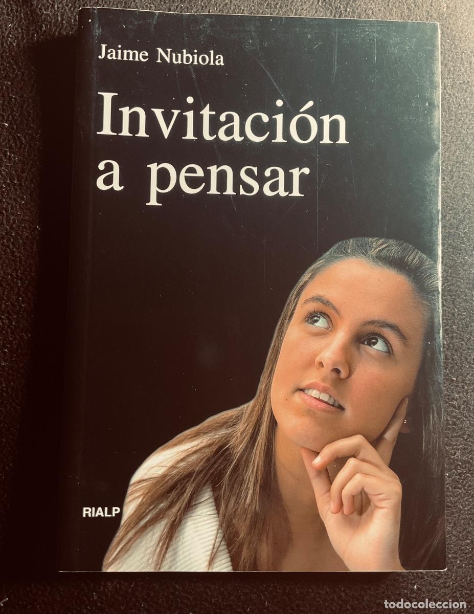 Libros de segunda mano: INVITACI&Oacute;N A PENSAR. JAIME NUBIOLA. RIALP.2009 - Foto 1