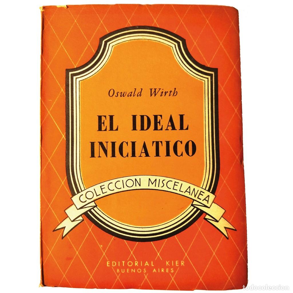 Libros de segunda mano: EL IDEAL INICI&Aacute;TICO. Wirth, Oswald - Foto 1