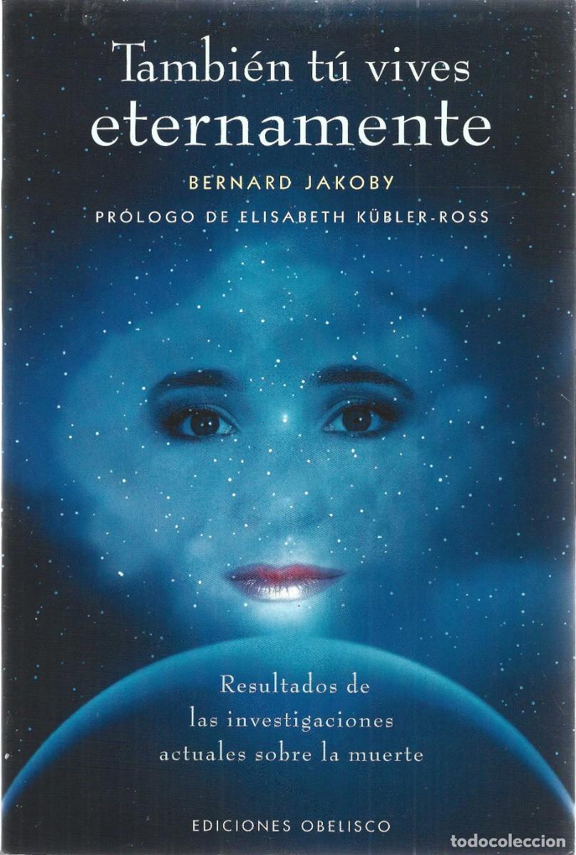 Libros de segunda mano: TAMBI&Eacute;N T&Uacute; VIVES ETERNAMENTE BERNARD JAKOBY - Foto 1