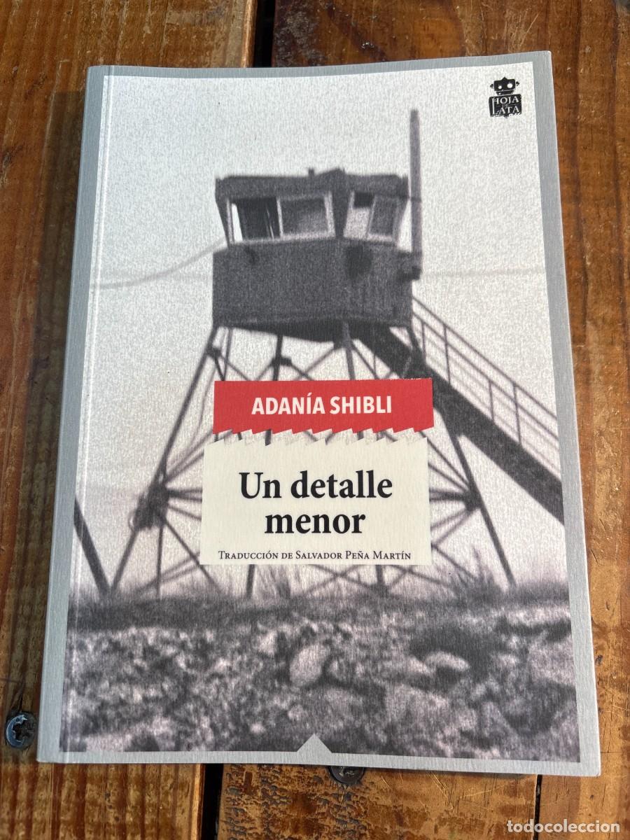 Gebrauchte B&uuml;cher: Un detalle menor Shibli, Adan&iacute;a Publicado por Hoja de Lata Editorial, 2019 ISBN 10: 8416537577 / I