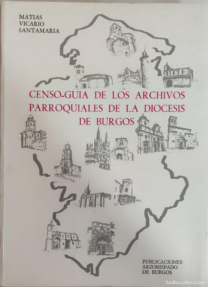 Libros de segunda mano: CENSO-GU&Iacute;A DE LOS ARCHIVOS PARROQUIALES DE LA DI&Oacute;CESIS DE BURGOS / MAT&Iacute;AS VICARIO SANTAMAR&Iacute;A. 1988.