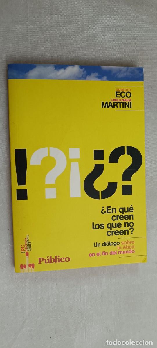 Libros de segunda mano: &iquest;EN QU&Eacute; CREEN LOS QUE NO CREEN? UMBERTO ECO; CARLO MARIA MARTINI. - Foto 1