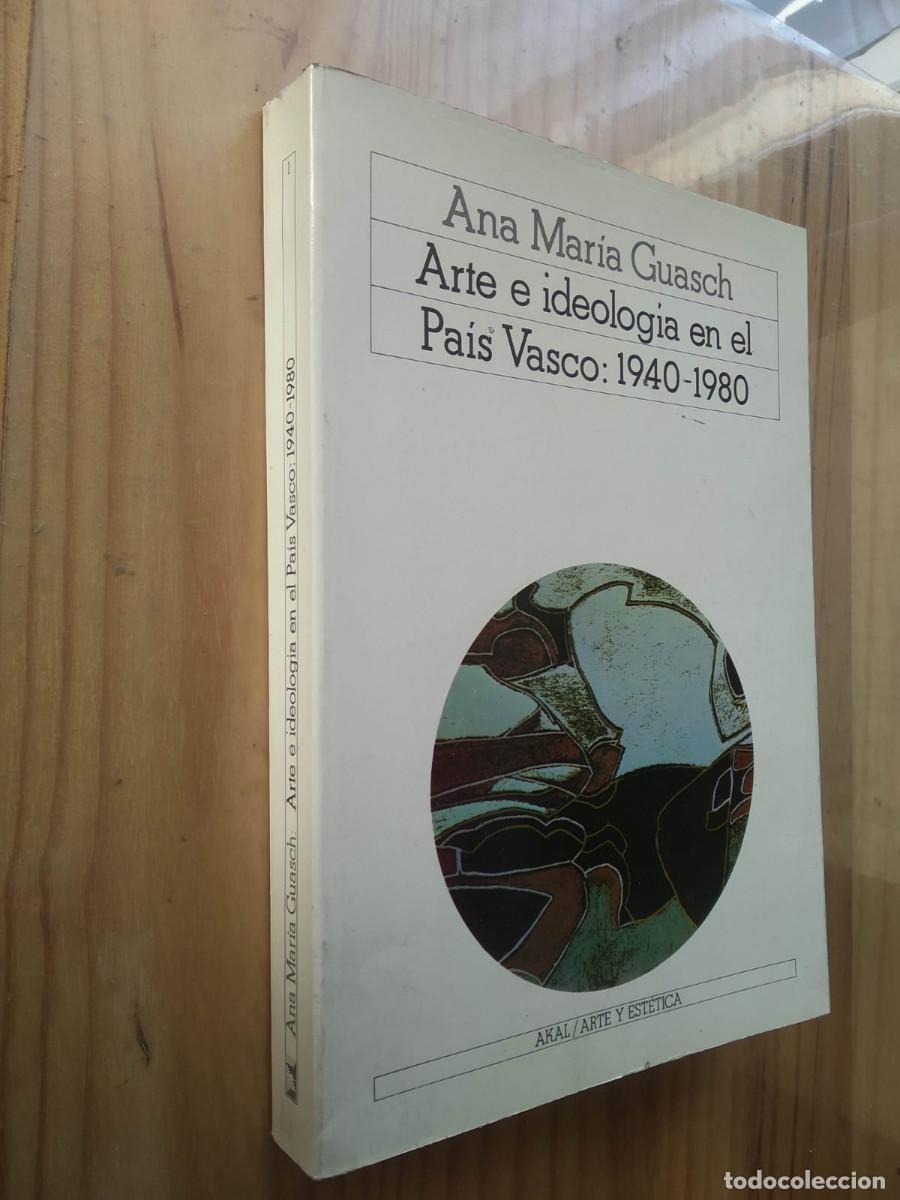 Libros de segunda mano: ARTE E IDEOLOGIA EN EL PAIS VASCO, 1940-1980 - Ana Maria Guasch