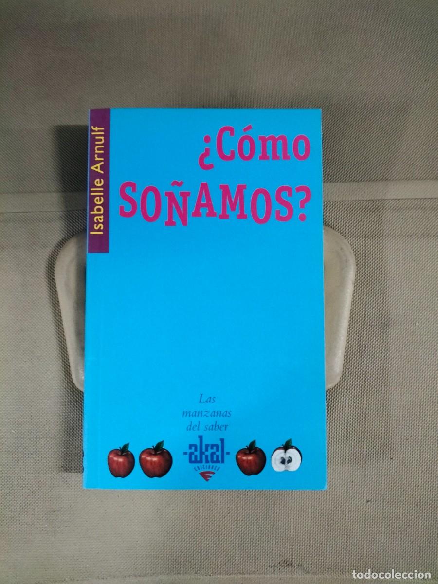 Libros de segunda mano: &iquest;C&oacute;mo so&ntilde;amos? - Isabelle Arnulf. Akal - Foto 1