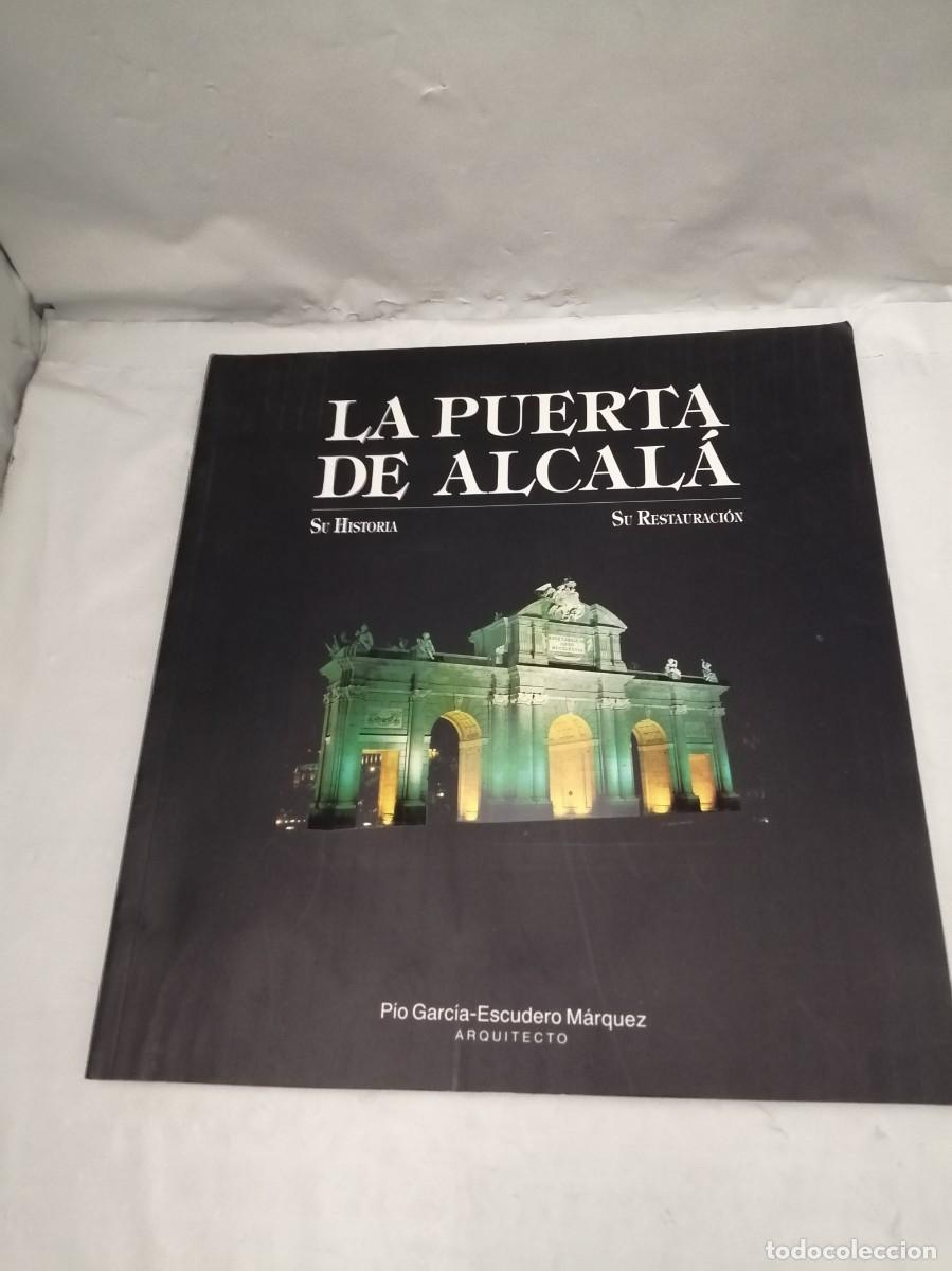 Second hand books: La puerta de Alcal&aacute;. Su historia. Su restauraci&oacute;n (Dedicatoria y firma aut&oacute;grafa de autor) 1&ordf;EDICI&Oacute;N