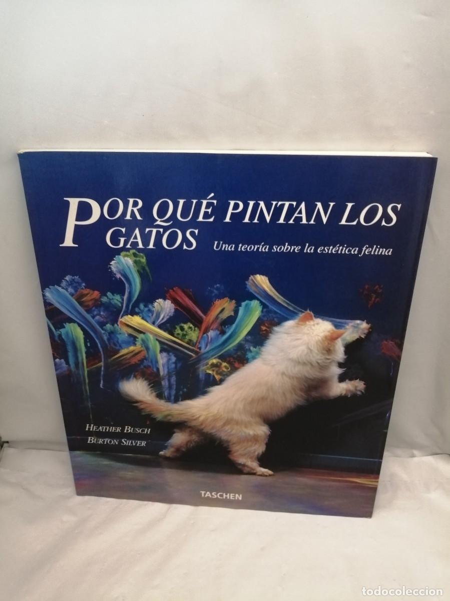 Second hand books: Por qu&eacute; pintan los gatos. Una teor&iacute;a sobre la est&eacute;tica felina (Primera Edici&oacute;n)