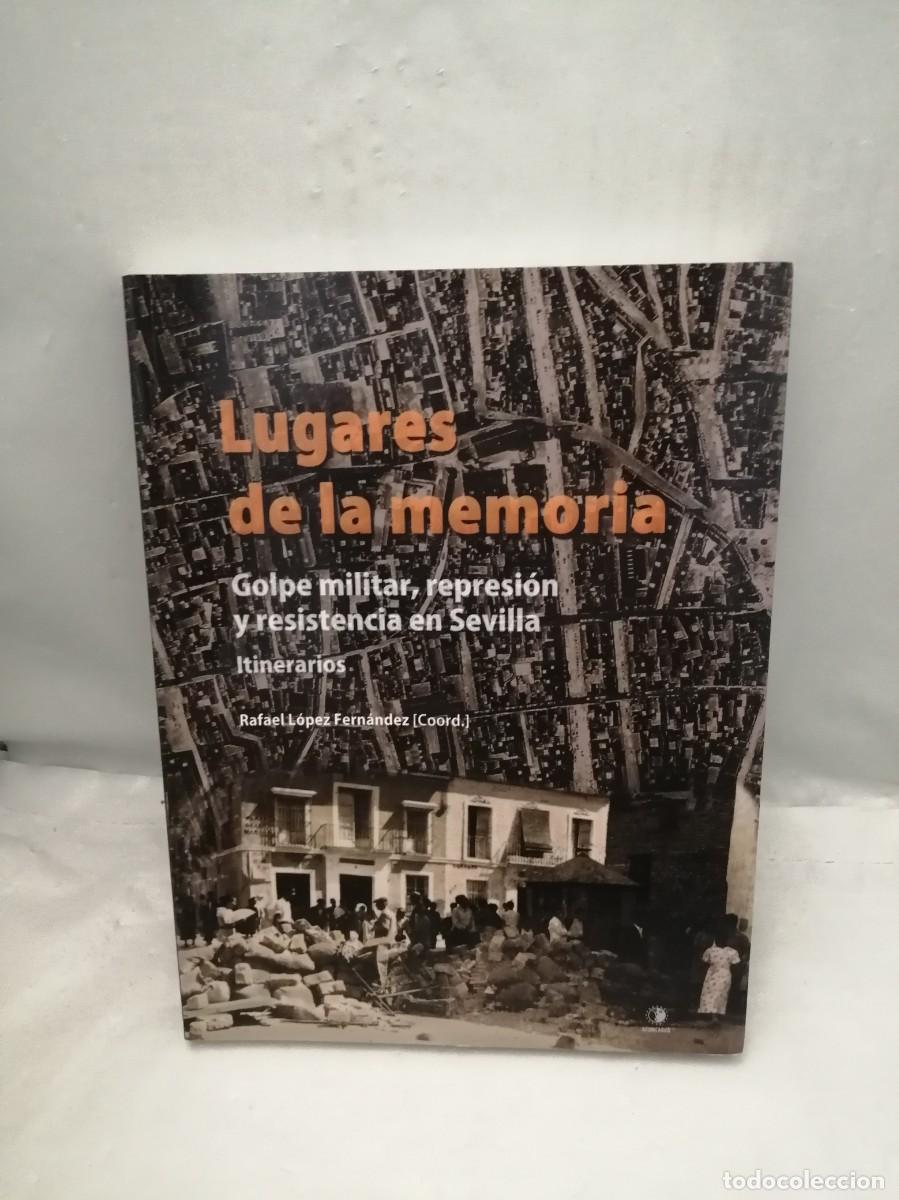 Libri di seconda mano: Lugares de la memoria: Golpe militar, represi&oacute;n y resistencia en Sevilla. ITINERARIOS (1&ordf; EDICI&Oacute;N)