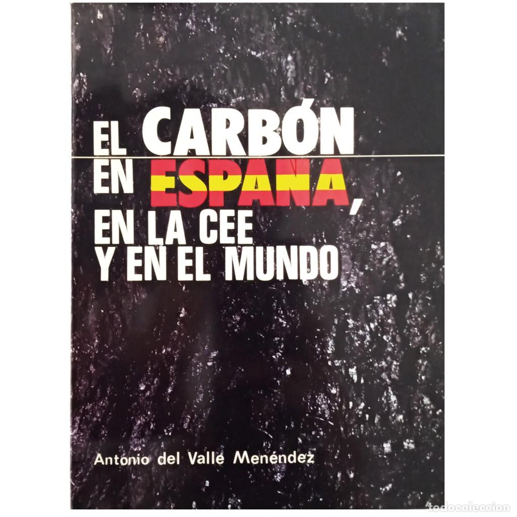 Second hand books: EL CARB&Oacute;N EN ESPA&Ntilde;A, EN LA CEE Y EN EL MUNDO. Valle Men&eacute;ndez, Antonio del