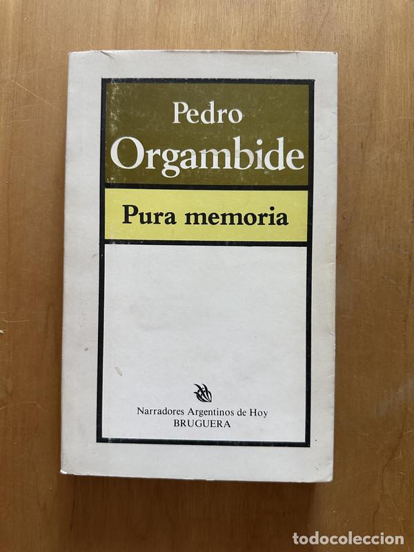 Libros de segunda mano: Pura memoria - Orgambide, Pedro - Foto 1