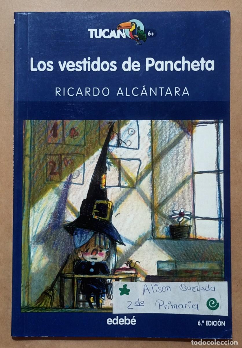 Libros de segunda mano: LOS VESTIDOS DE PANCHETA - RICARDO ALC&Aacute;NTARA - EDEBE - 2011 - Foto 1