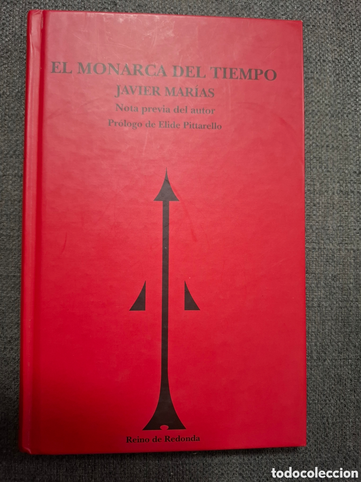 Libros de segunda mano: JAVIER MARIAS.EL MONARCA DEL TIEMPO. REINO DE REDONDA. PRIMERA EDICI&Oacute;N 2003