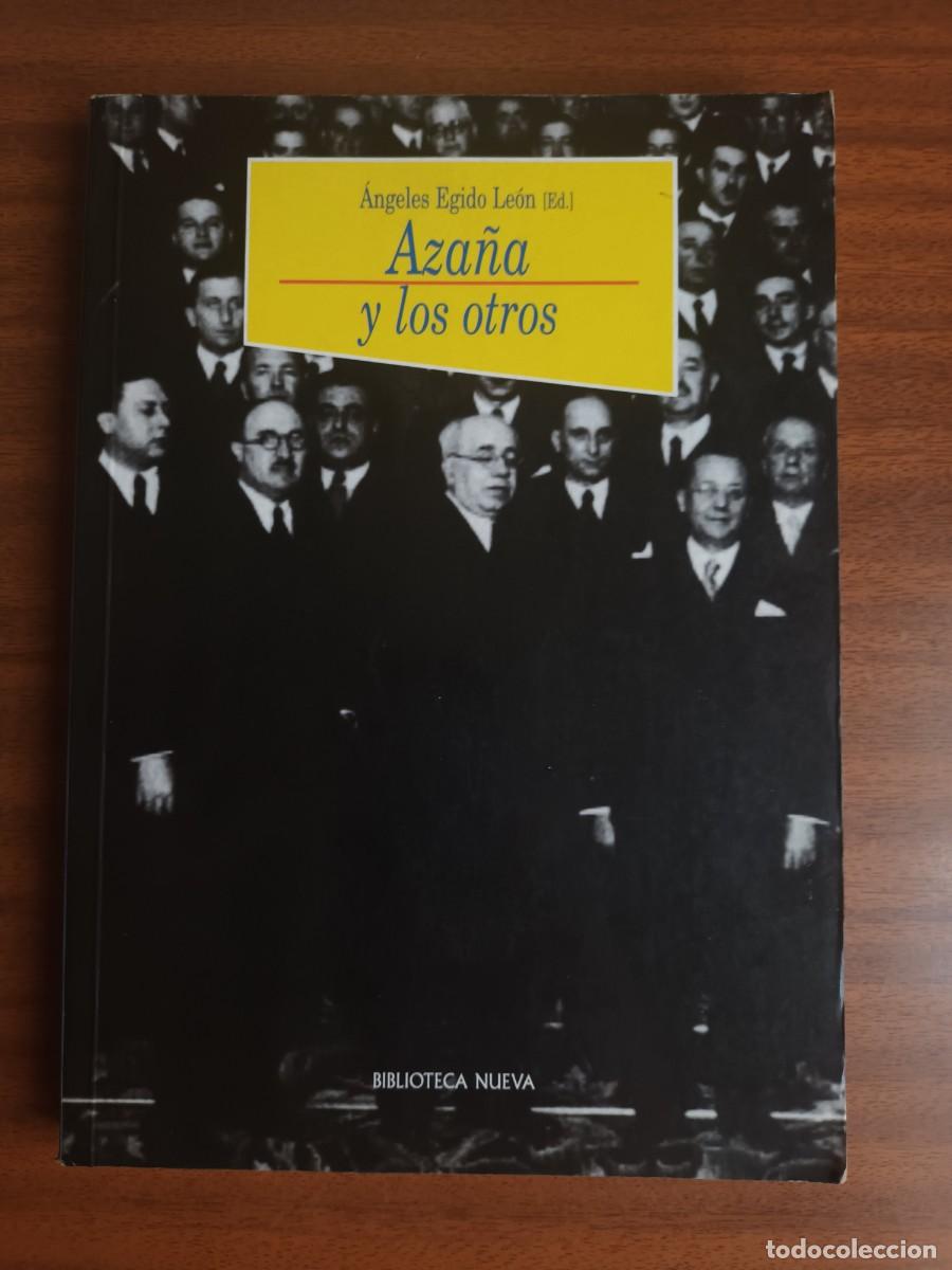 Libros de segunda mano: Aza&ntilde;a y los otros --- &Aacute;ngeles Egido, ed. - Foto 1