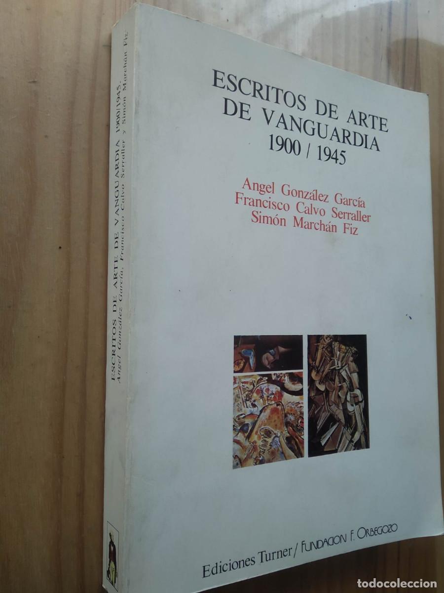 Livres d'occasion: ESCRITOS DE ARTE DE VANGUARDIA 1900 - 1945 - ANGEL GONZALEZ GARCIA / FRANCISCO CALVO SERRALLER