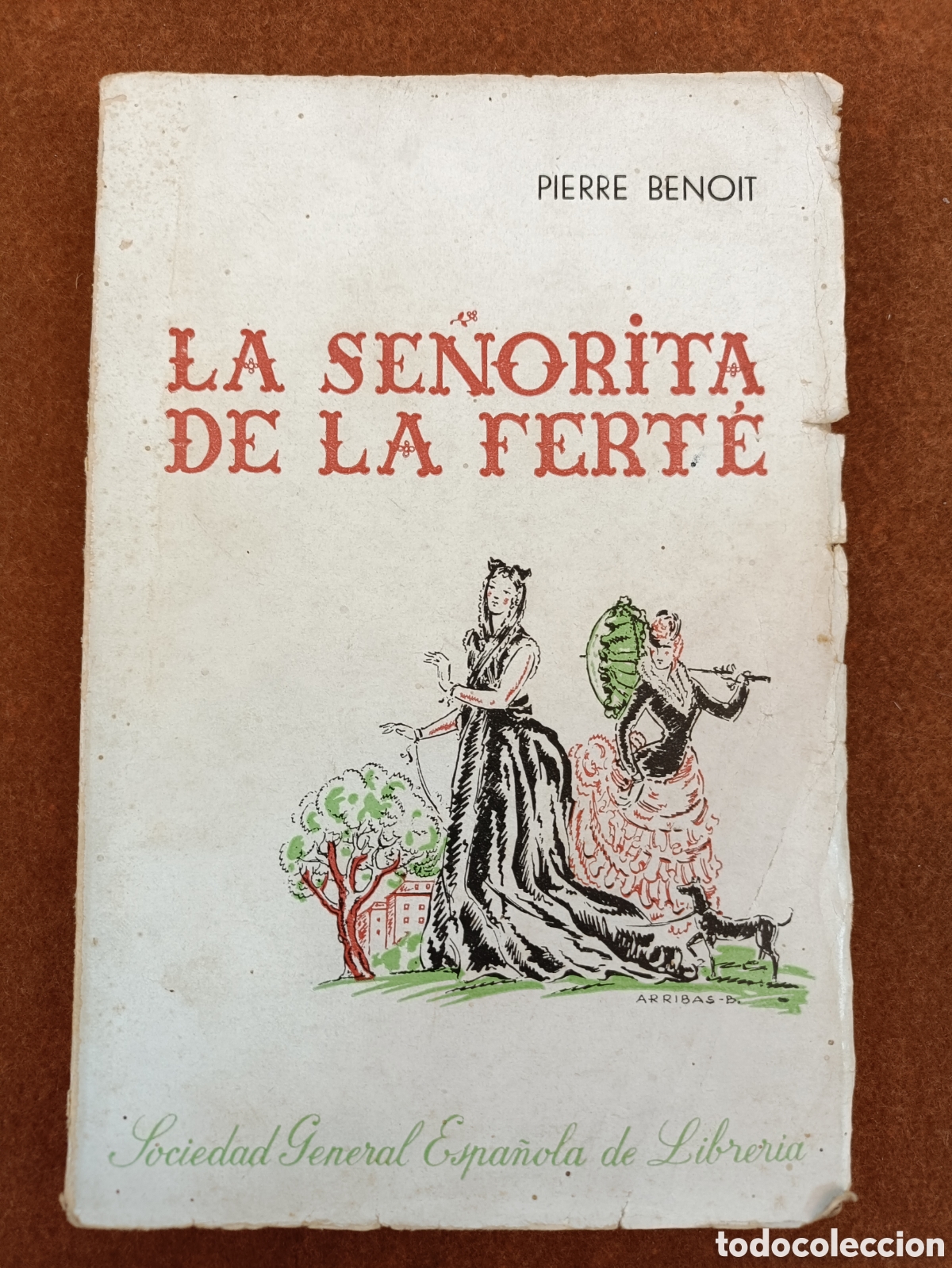 Libros de segunda mano: PIERRE BENOIT : LA SE&Ntilde;ORITA DE LA FERT&Eacute; - Foto 1