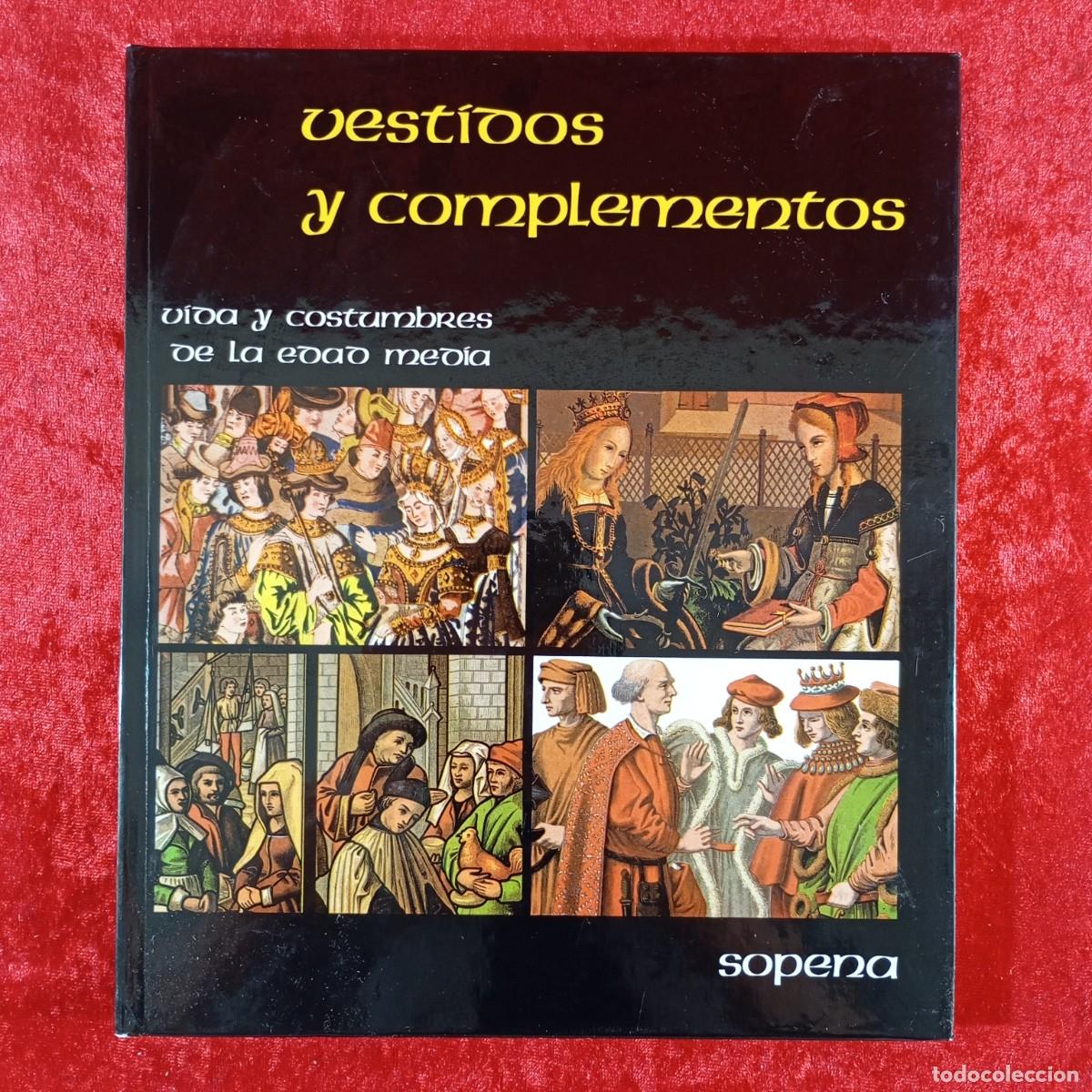 Libros de segunda mano: VESTIDOS Y COMPLEMENTOS - VIDA Y COSTUMBRES DE LA EDAD MEDIA - SOPENA - 1982 / 1776 - Foto 1